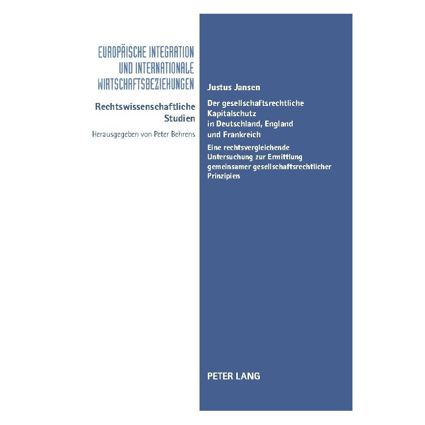 Peter Lang Der gesellschaftsrechtliche Kapitalschutz in Deutschland, England und Frankreich (Deutsch, Softcover, Justus Jansen) (56024711)