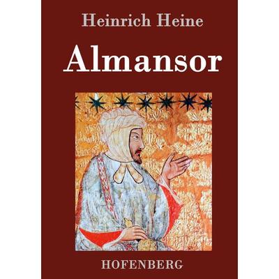 Almansor, Gebundene Ausgabe von Heinrich Heine, Hofenberg, 978-3-8430-2903-2