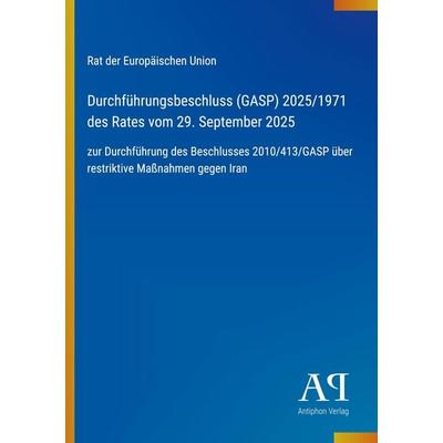 Durchführungsbeschluss (GASP) 2025/1971 des Rates vom 29. September 2025, Taschenbuch von Rat der Europäischen Union, Antiphon Verlag,