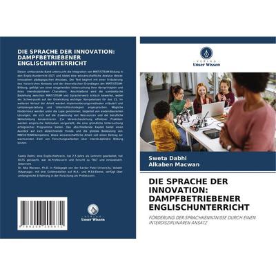 Die Sprache der Innovation: Dampfbetriebener Englischunterricht, Taschenbuch von Sweta Dabhi,Alkaben Macwan, Verlag Unser Wissen, 978-620-8-20067-1