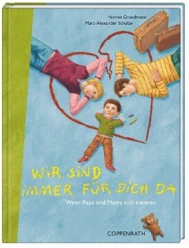 Harriet Grundmann - Wir sind immer für Dich da! Wenn Mama und Papa sich trennen - Preis vom 01.10.2026 17:08:56 h