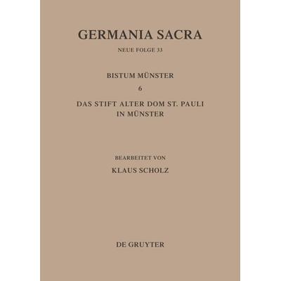 Germania Sacra. Neue Folge / Die Bistümer der Kirchenprovinz Köln. Das Bistum Münster 6. Das Stift Alter Dom St. Pauli in Münster, Gebundene Ausgabe