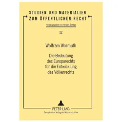 Die Bedeutung des Europarechts für die Entwicklung des Völkerrechts, Fachbücher von Wolfram Wormuth