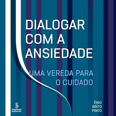 Dialogar com a ansiedade - Ênio Brito Pinto, Audio, 9786555491210