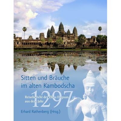 Sitten und Bräuche im alten Kambodscha, Taschenbuch von , BoD – Books on Demand, 978-3-7322-0831-9
