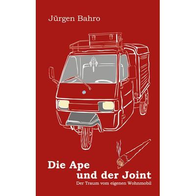 Die Ape und der Joint, Taschenbuch von Jürgen Bahro, BoD – Books on Demand, 978-3-7583-1958-7