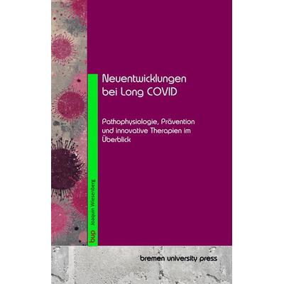 Neuentwicklungen bei Long COVID, Taschenbuch von Joaquin Wiesenberg, Bremen University Press, 978-3-691-73356-3