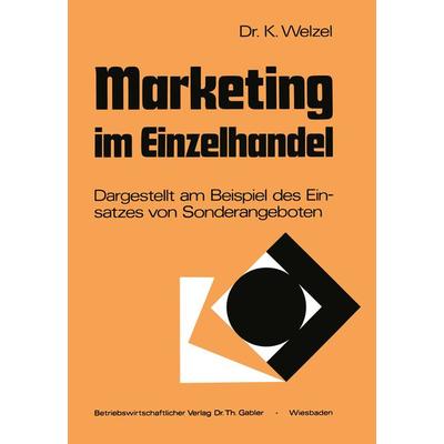 Marketing im Einzelhandel, Taschenbuch von Klaus Welzel, Betriebswirtschaftlicher Verlag Gabler, 978-3-409-36541-3