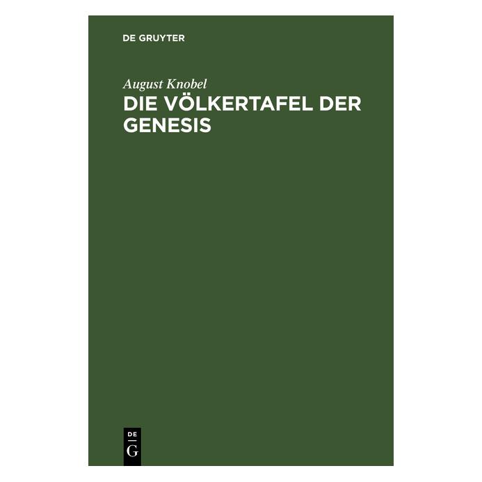 De Gruyter Knobel:Die Völkertafel der Genesis (Deutsch, Hardcover, August Knobel) (67772919)