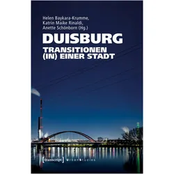 Duisburg – Transitionen (in) einer Stadt, Fachbücher von Helen Baykara-Krumme, Anette Schönborn, Katrin Maike Rinaldi