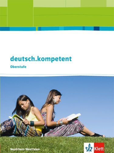 deutsch.kompetent. Ausgabe für Nordrhein-Westfalen / Schülerbuch Einführungs- und Qualifikationsphase mit Onlineangebot: Oberstufe - Preis vom 18.10.2026 19:22:15 h