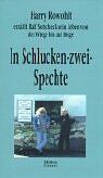 Harry Rowohlt - In Schlucken-Zwei-Spechte: Harry Rowohlt erzählt Ralf Sotscheck sein Leben - Preis vom 17.10.2026 19:25:27 h