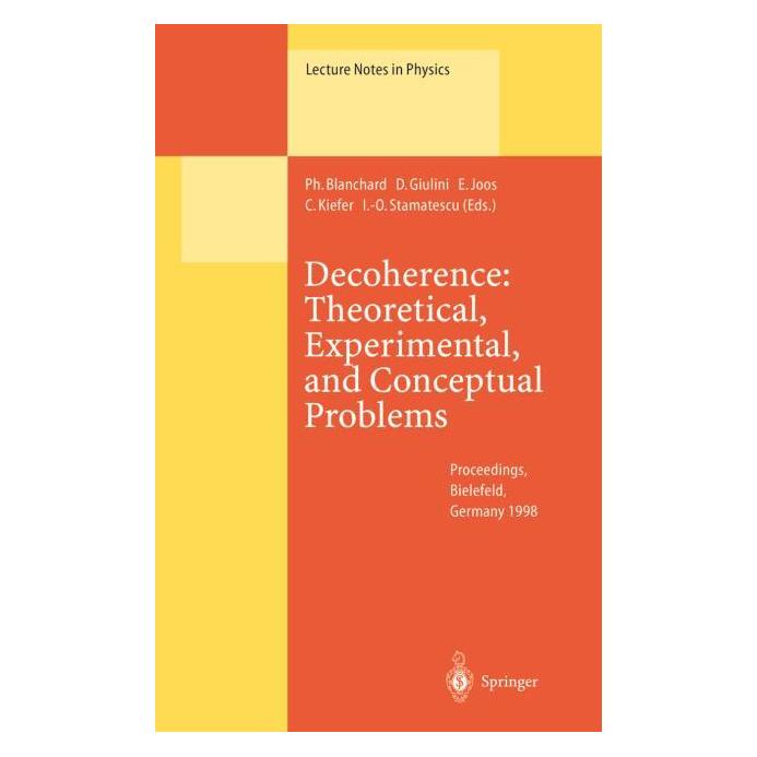 Springer Decoherence: Theoretical, Experimental, and Conceptual Problems (Englisch, Softcover, C. Kiefer, D. Giulini, E. Joos, I.-O. Stamatescu, P. Blanchard) (55376135)