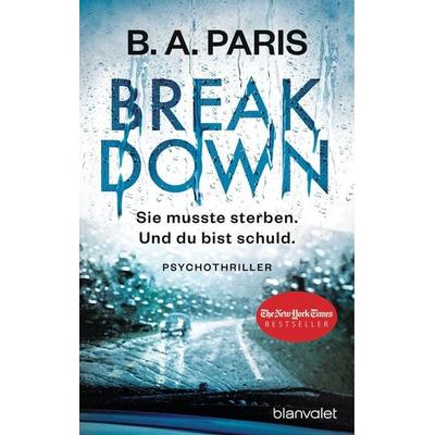 Breakdown - Sie musste sterben. Und du bist schuld, Taschenbuch von B.A. Paris, Blanvalet, 978-3-7341-0264-6