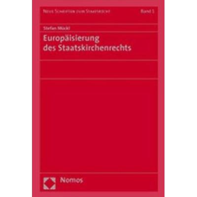 Europäisierung des Staatskirchenrechts, Gebundene Ausgabe von Stefan Mückl, Nomos, 978-3-8329-1294-9