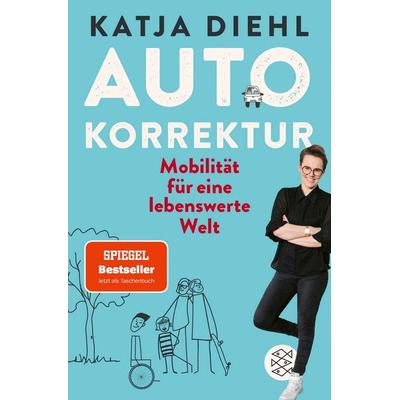 Autokorrektur – Mobilität für eine lebenswerte Welt, Taschenbuch von Katja Diehl, Fischer Taschenbuch Verlag, 978-3-596-70946-5