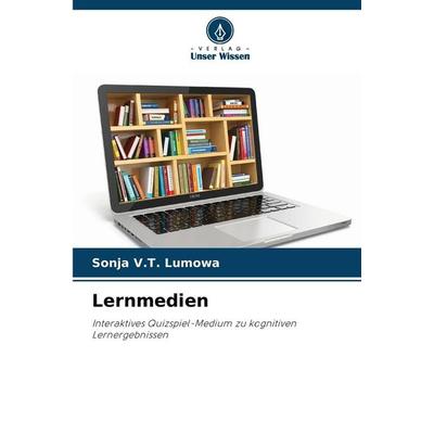 Lernmedien, Taschenbuch von Sonja V. T. Lumowa, Verlag Unser Wissen, 978-620-9-34199-1
