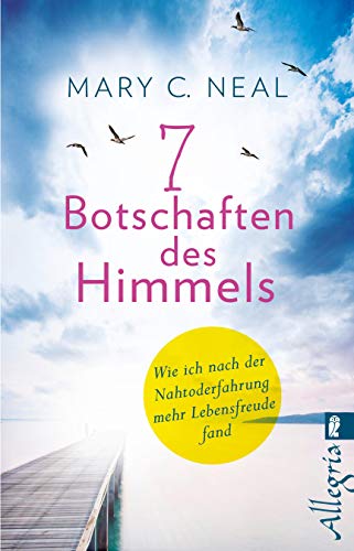 Neal, Mary C. - 7 Botschaften des Himmels: Wie ich nach der Nahtoderfahrung mehr Lebensfreude fand - Preis vom 30.09.2026 22:30:23 h