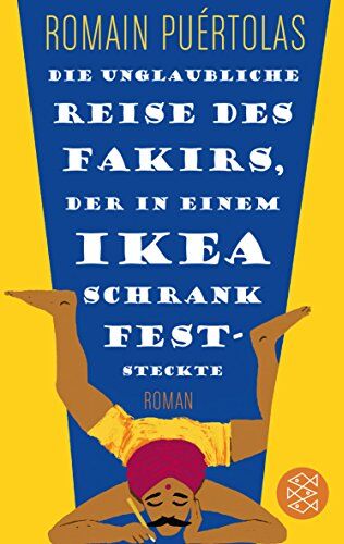 Romain Puértolas - GEBRAUCHT Die unglaubliche Reise des Fakirs, der in einem Ikea-Schrank feststeckte: Roman (Fischer TaschenBibliothek) - Preis vom 15.06.2026 05:30:30 h